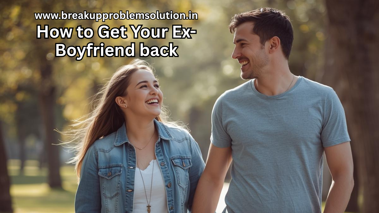 Get Your Ex-Boyfriend Back with Astrology Remedies by Astrologer Dhruv Shastri